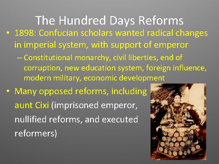 The Hundred Days Reforms • 1898: Confucian scholars wanted radical changes in imperial system,