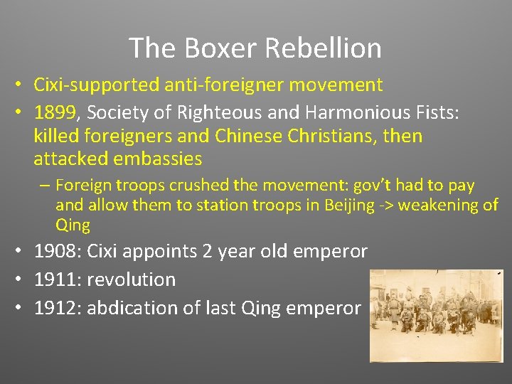 The Boxer Rebellion • Cixi-supported anti-foreigner movement • 1899, Society of Righteous and Harmonious