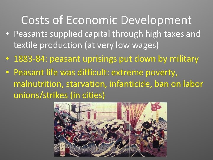 Costs of Economic Development • Peasants supplied capital through high taxes and textile production
