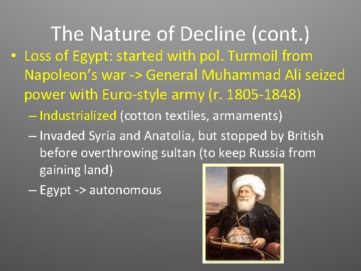 The Nature of Decline (cont. ) • Loss of Egypt: started with pol. Turmoil