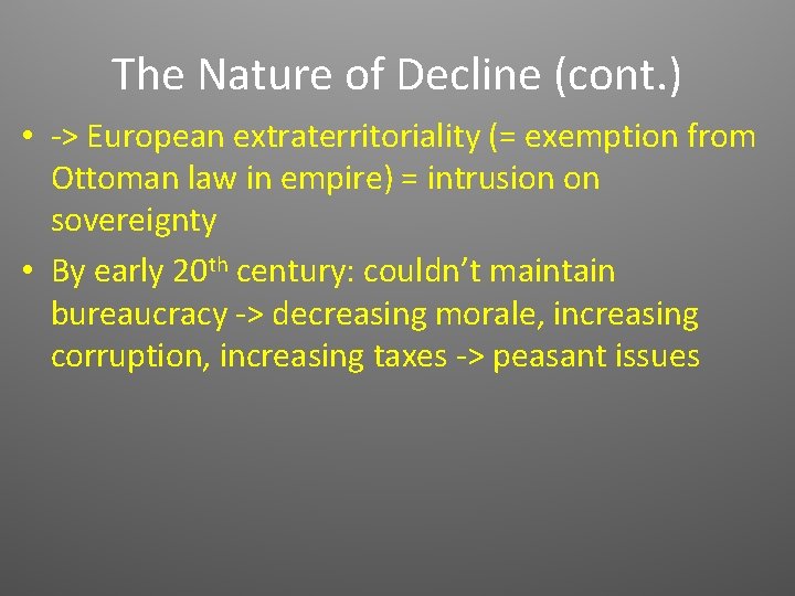 The Nature of Decline (cont. ) • -> European extraterritoriality (= exemption from Ottoman
