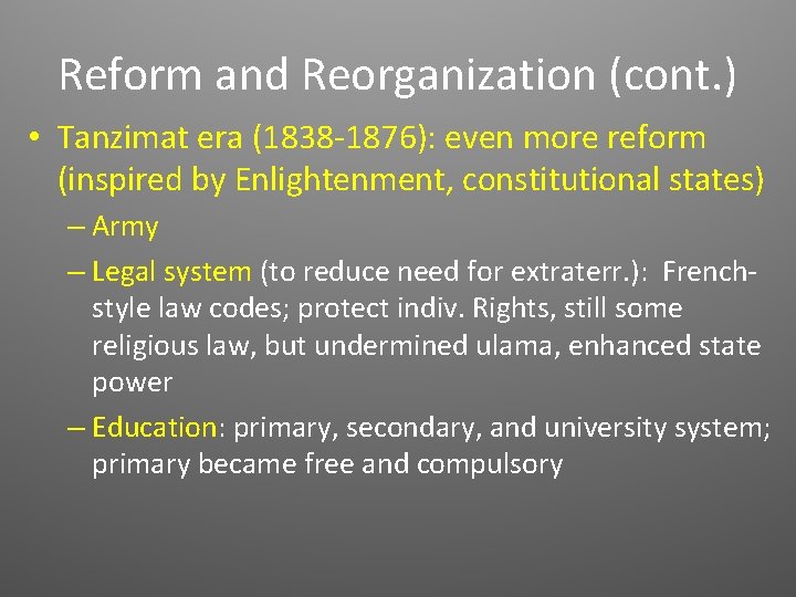Reform and Reorganization (cont. ) • Tanzimat era (1838 -1876): even more reform (inspired