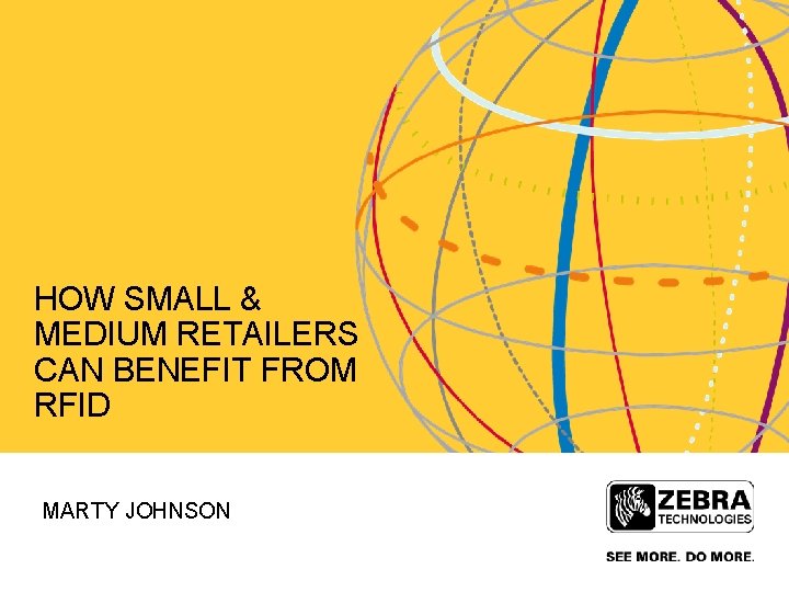 HOW SMALL & MEDIUM RETAILERS CAN BENEFIT FROM RFID MARTY JOHNSON 