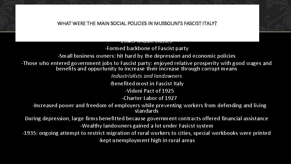WHAT WERE THE MAIN SOCIAL POLICIES IN MUSSOLINI'S FASCIST ITALY? Lower middle classes -Formed