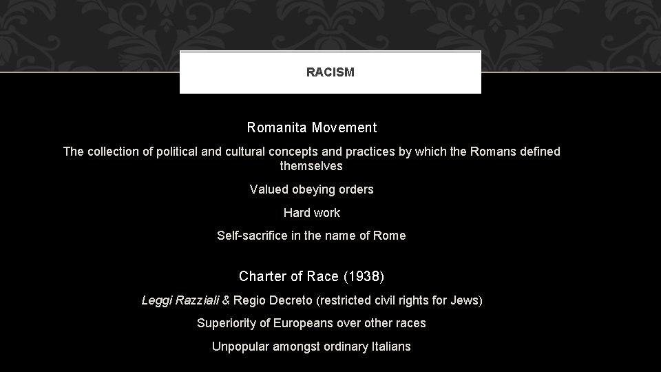 RACISM Romanita Movement The collection of political and cultural concepts and practices by which