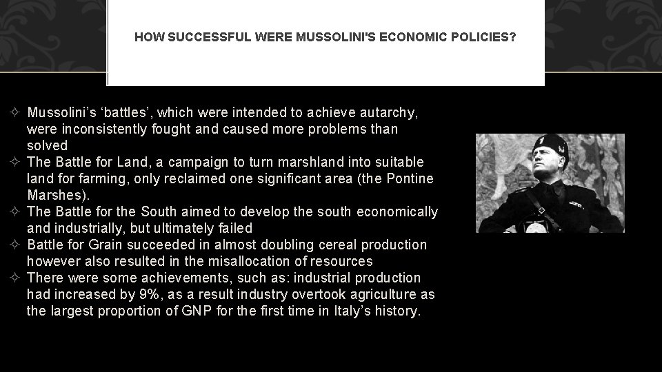 HOW SUCCESSFUL WERE MUSSOLINI'S ECONOMIC POLICIES? ² Mussolini’s ‘battles’, which were intended to achieve