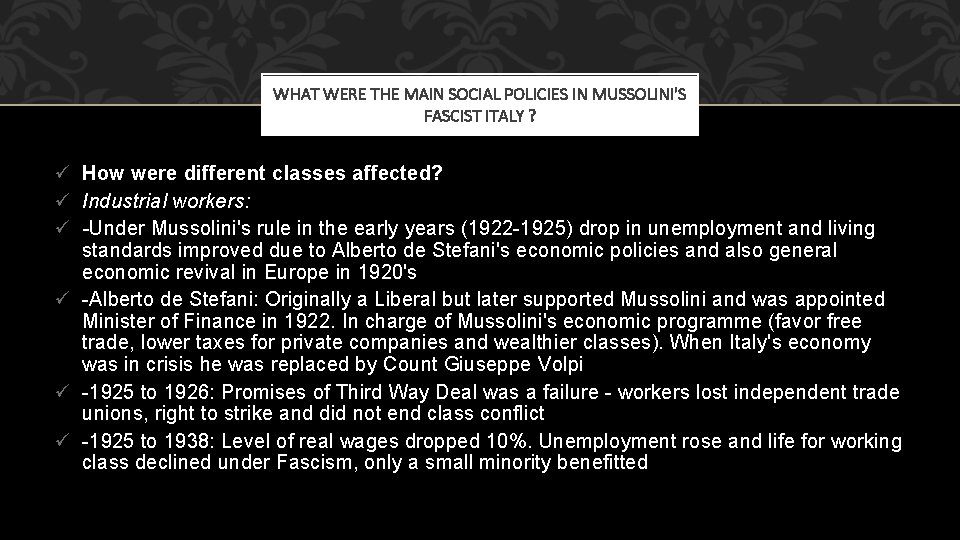 WHAT WERE THE MAIN SOCIAL POLICIES IN MUSSOLINI'S FASCIST ITALY ? ü How were