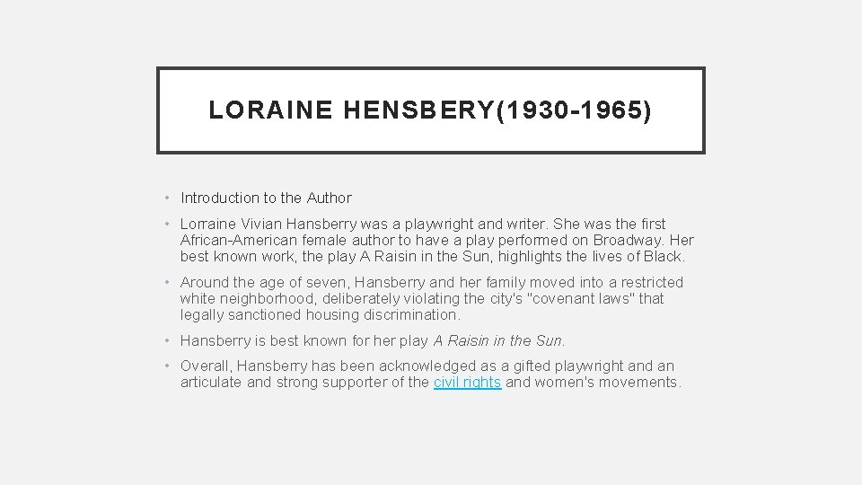 LORAINE HENSBERY(1930 -1965) • Introduction to the Author • Lorraine Vivian Hansberry was a LORAINE HENSBERY(1930 -1965) • Introduction to the Author • Lorraine Vivian Hansberry was a