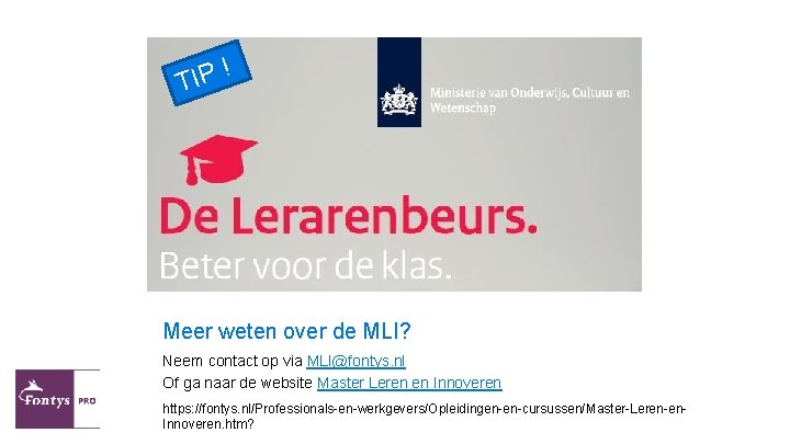 ! P I T Meer weten over de MLI? Neem contact op via MLI@fontys.