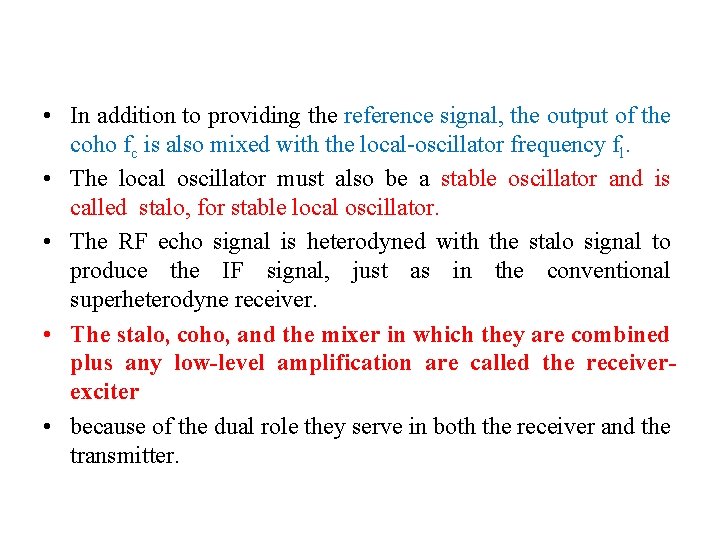  • In addition to providing the reference signal, the output of the coho