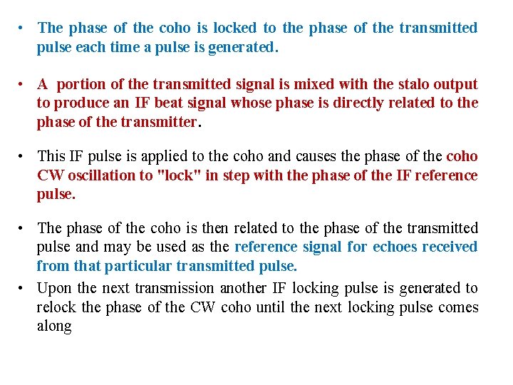  • The phase of the coho is locked to the phase of the