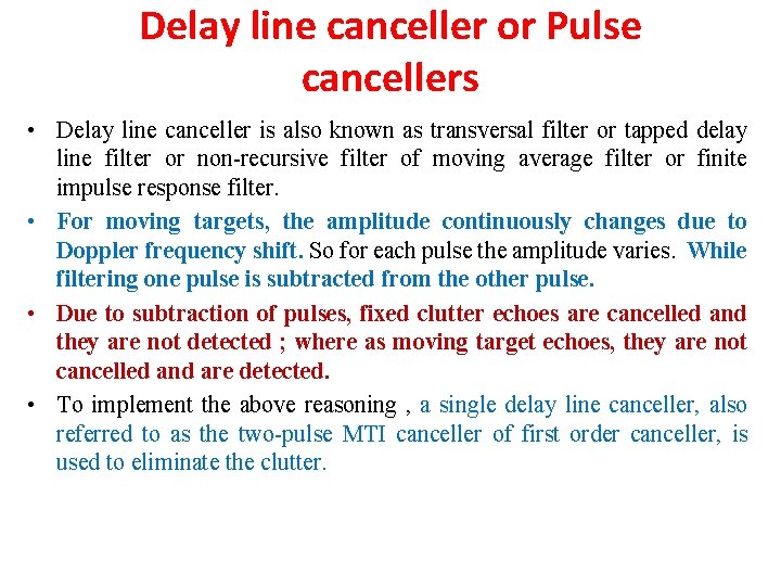 Delay line canceller or Pulse cancellers • Delay line canceller is also known as