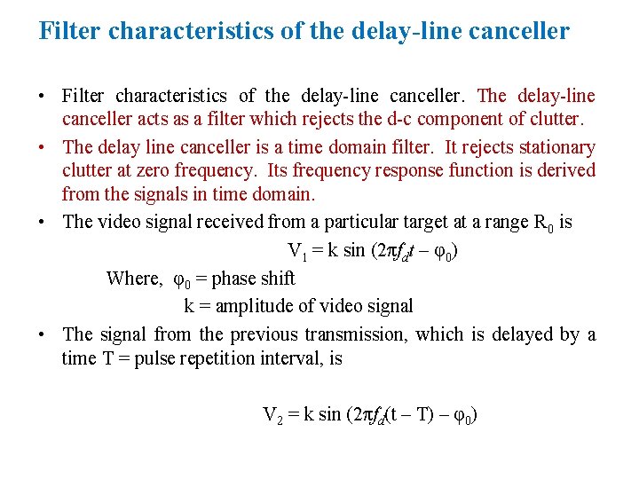 Filter characteristics of the delay-line canceller • Filter characteristics of the delay-line canceller. The