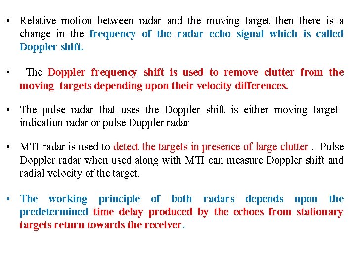  • Relative motion between radar and the moving target then there is a