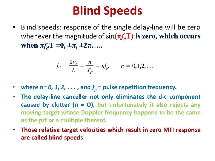 Blind Speeds • Blind speeds: response of the single delay-line will be zero whenever
