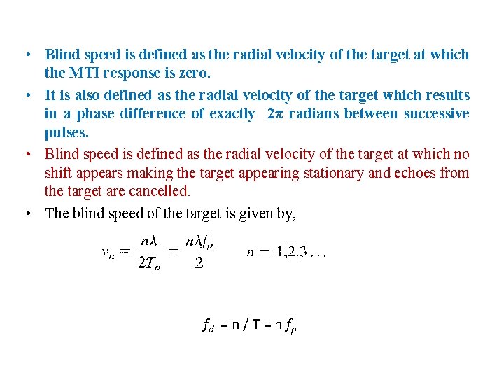  • Blind speed is defined as the radial velocity of the target at