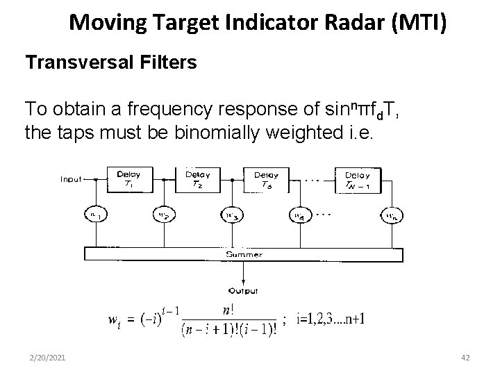 Moving Target Indicator Radar (MTI) Transversal Filters To obtain a frequency response of sinnπfd.