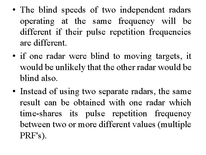  • The blind speeds of two independent radars operating at the same frequency