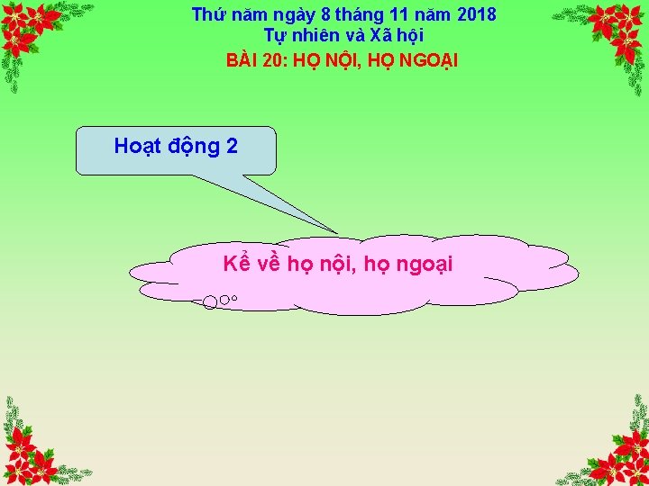 Thứ năm ngày 8 tháng 11 năm 2018 Tự nhiên và Xã hội BÀI