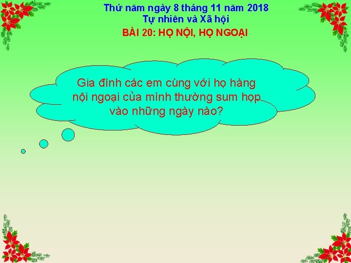 Thứ năm ngày 8 tháng 11 năm 2018 Tự nhiên và Xã hội BÀI