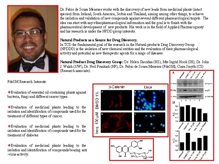 Dr. Fabio de Sousa Menezes works with the discovery of new leads from medicinal