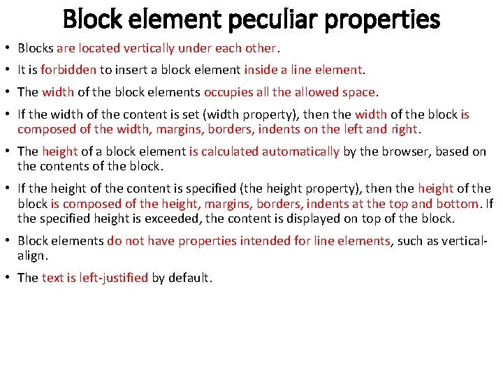 Block element peculiar properties • Blocks are located vertically under each other. • It Block element peculiar properties • Blocks are located vertically under each other. • It