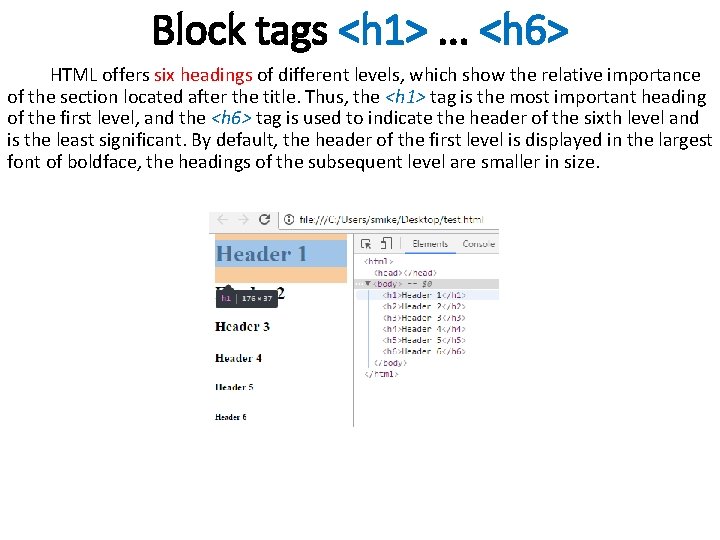 Block tags <h 1>. . . <h 6> HTML offers six headings of different Block tags <h 1>. . . <h 6> HTML offers six headings of different