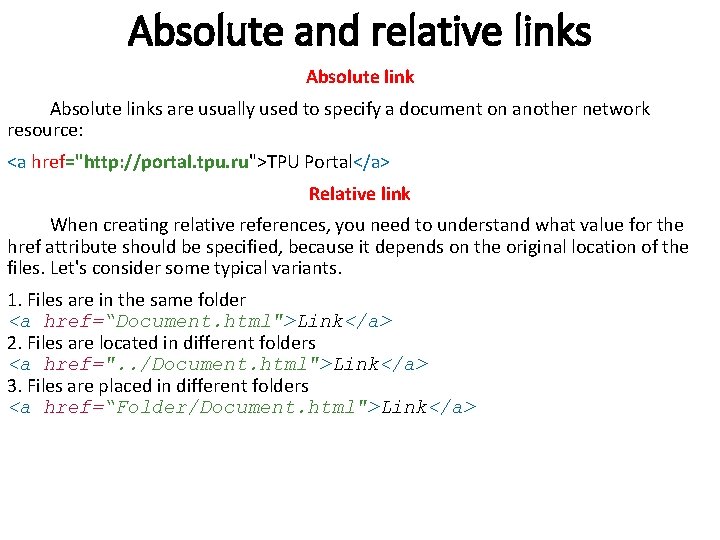 Absolute and relative links Absolute links are usually used to specify a document on Absolute and relative links Absolute links are usually used to specify a document on