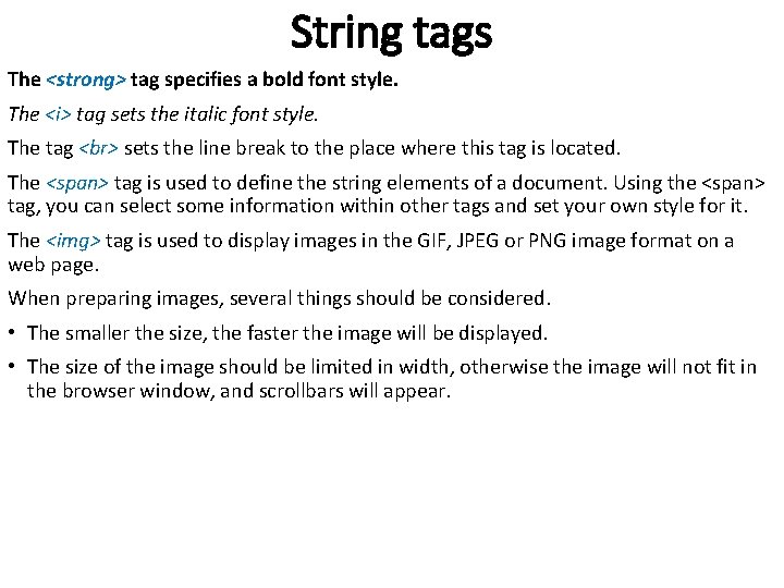 String tags The <strong> tag specifies a bold font style. The <i> tag sets String tags The <strong> tag specifies a bold font style. The <i> tag sets