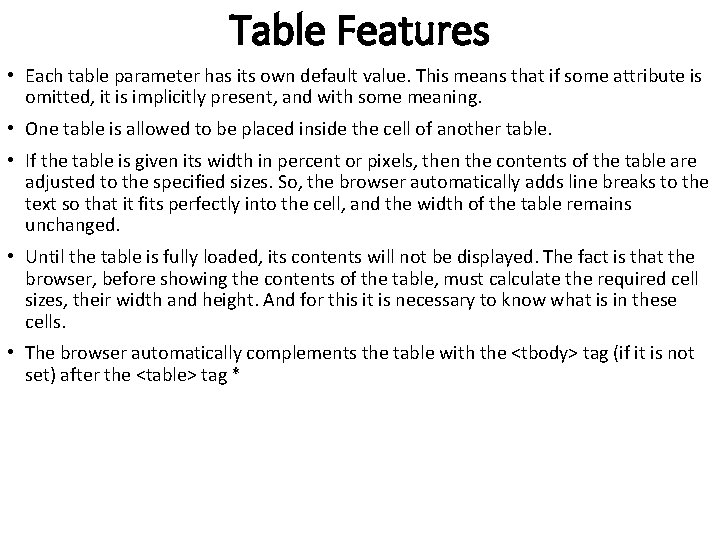Table Features • Each table parameter has its own default value. This means that Table Features • Each table parameter has its own default value. This means that