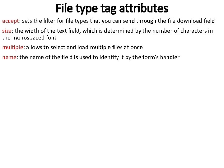 File type tag attributes accept: sets the filter for file types that you can File type tag attributes accept: sets the filter for file types that you can