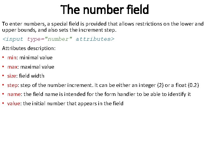 The number field To enter numbers, a special field is provided that allows restrictions The number field To enter numbers, a special field is provided that allows restrictions