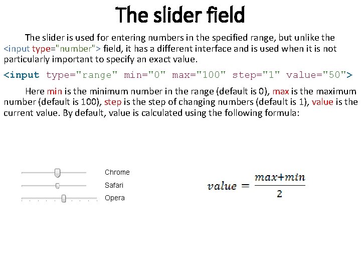 The slider field The slider is used for entering numbers in the specified range, The slider field The slider is used for entering numbers in the specified range,