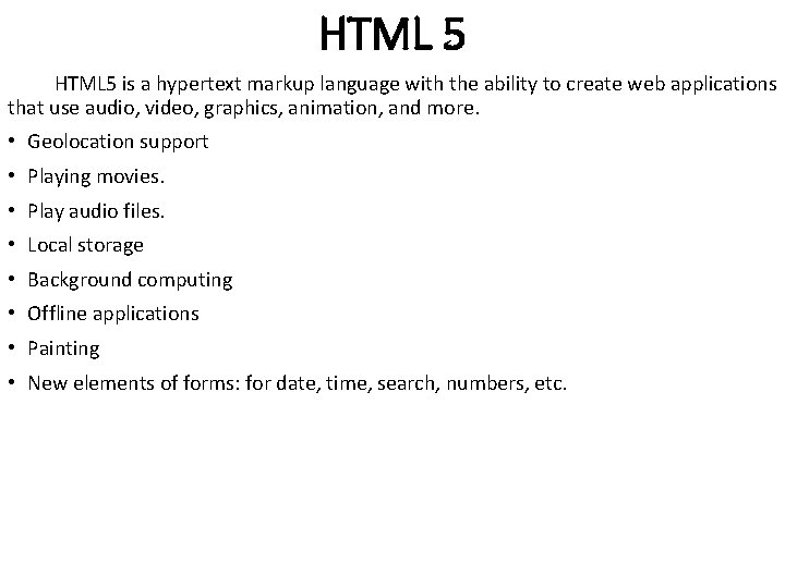 HTML 5 is a hypertext markup language with the ability to create web applications HTML 5 is a hypertext markup language with the ability to create web applications