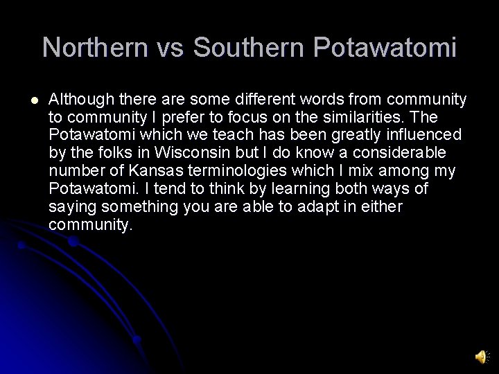 Northern vs Southern Potawatomi l Although there are some different words from community to