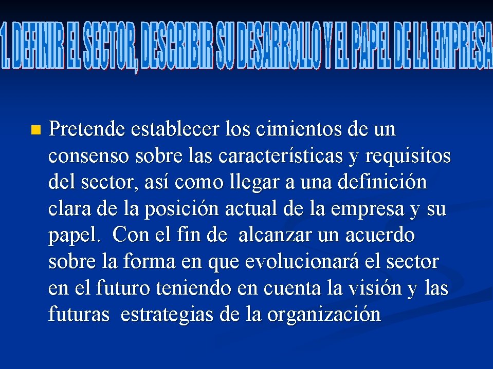n Pretende establecer los cimientos de un consenso sobre las características y requisitos n Pretende establecer los cimientos de un consenso sobre las características y requisitos