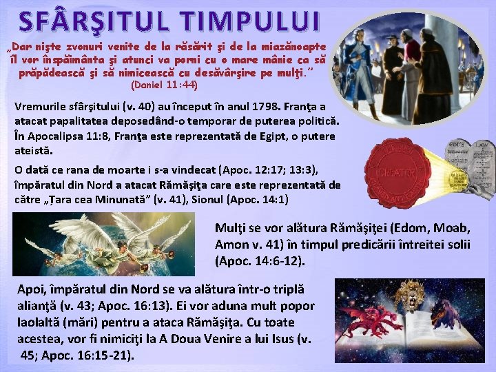 SF RŞITUL TIMPULUI „Dar nişte zvonuri venite de la răsărit şi de la miazănoapte