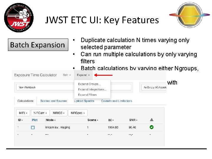 JWST ETC UI: Key Features Batch Expansion • Duplicate calculation N times varying only