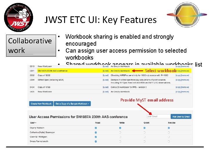 JWST ETC UI: Key Features Collaborative work • Workbook sharing is enabled and strongly