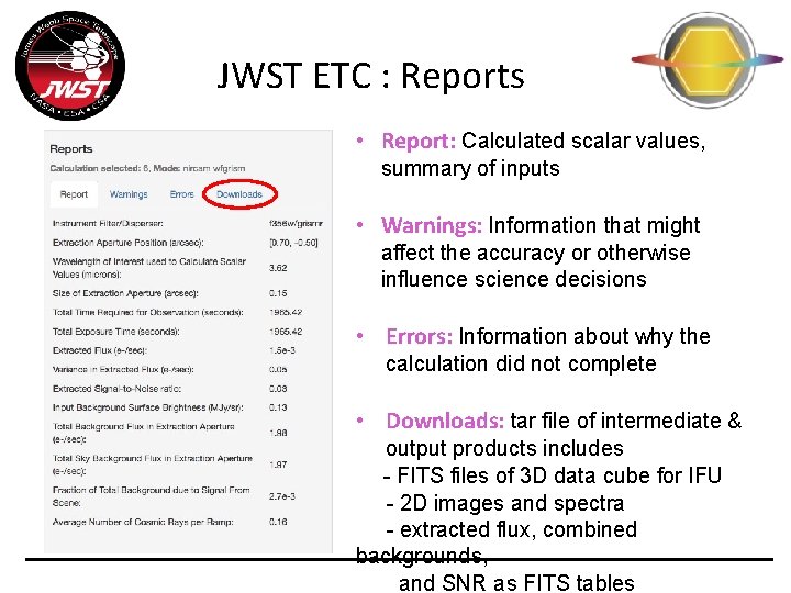 JWST ETC : Reports • Report: Calculated scalar values, summary of inputs • Warnings: