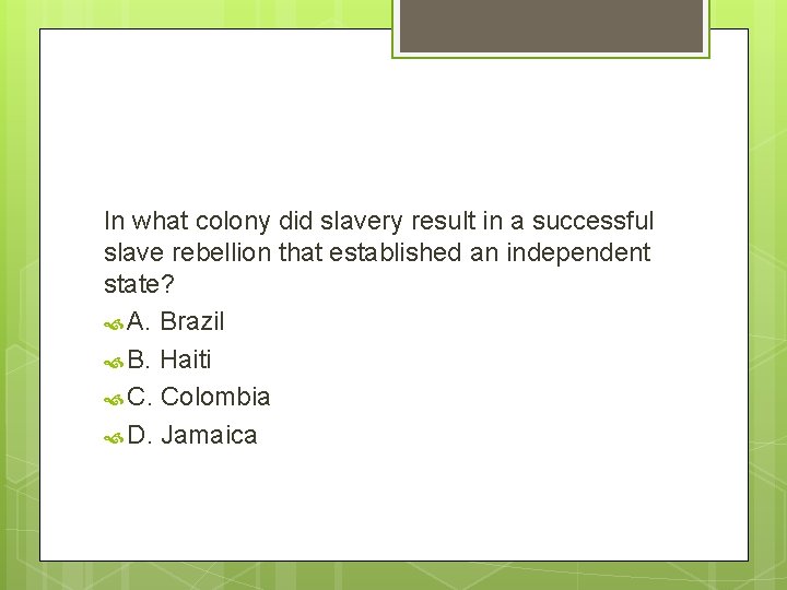 In what colony did slavery result in a successful slave rebellion that established an