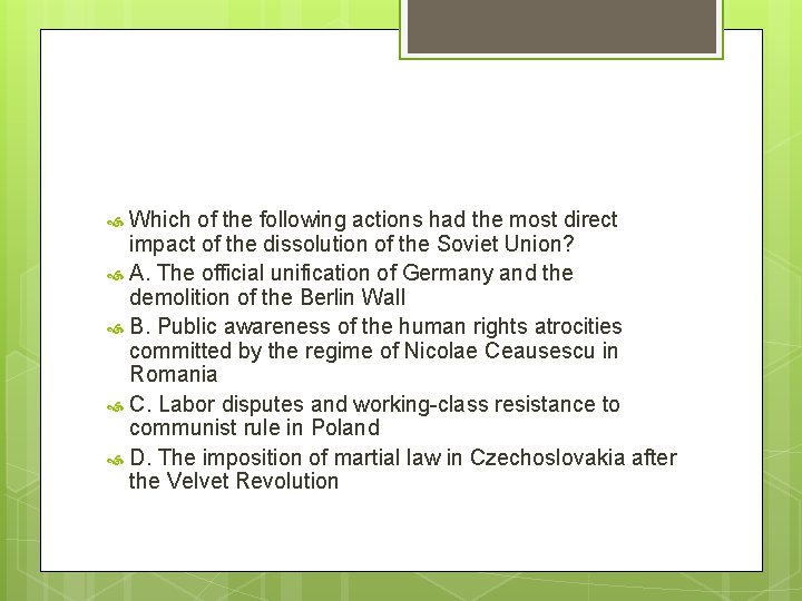 Which of the following actions had the most direct impact of the dissolution of