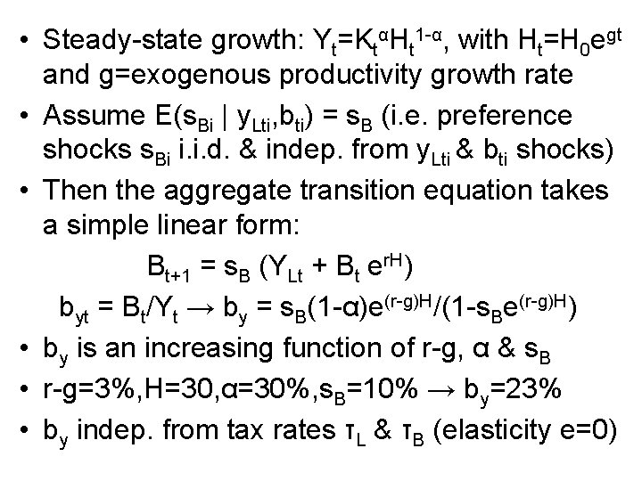  • Steady-state growth: Yt=KtαHt 1 -α, with Ht=H 0 egt and g=exogenous productivity