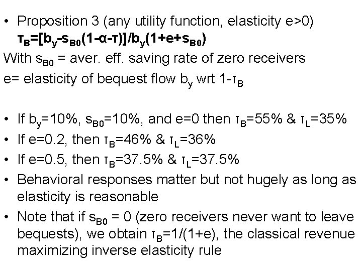  • Proposition 3 (any utility function, elasticity e>0) τB=[by-s. B 0(1 -α-τ)]/by(1+e+s. B