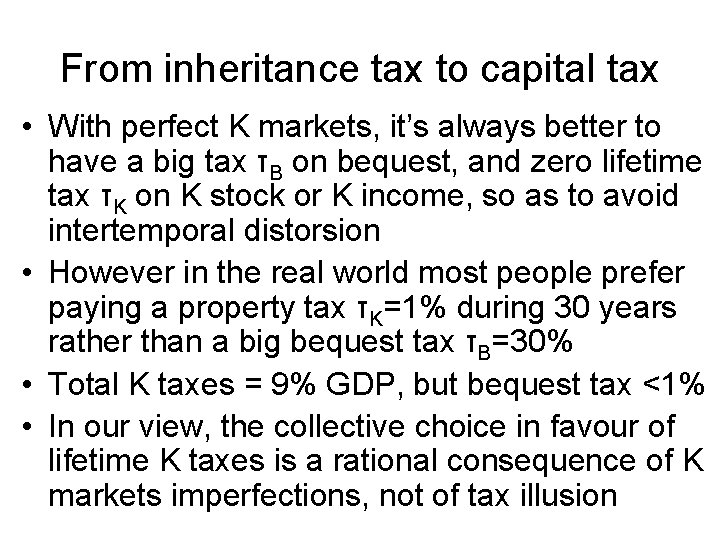From inheritance tax to capital tax • With perfect K markets, it’s always better