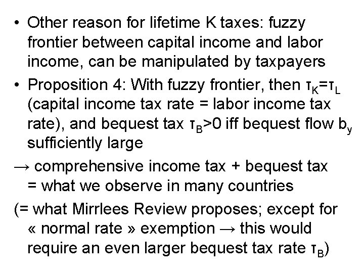  • Other reason for lifetime K taxes: fuzzy frontier between capital income and