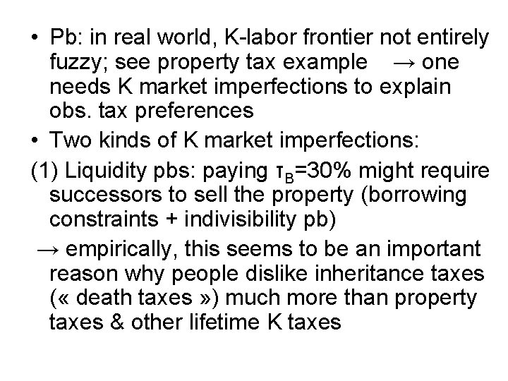  • Pb: in real world, K-labor frontier not entirely fuzzy; see property tax