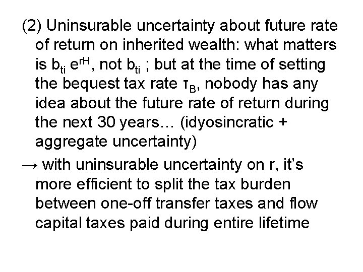 (2) Uninsurable uncertainty about future rate of return on inherited wealth: what matters is