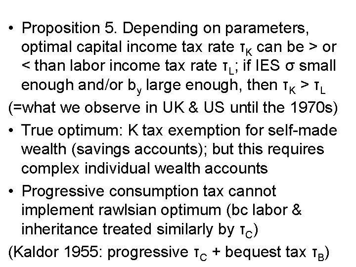  • Proposition 5. Depending on parameters, optimal capital income tax rate τK can