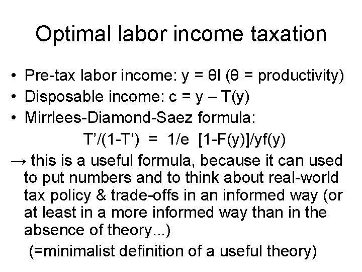 Optimal labor income taxation • Pre-tax labor income: y = θl (θ = productivity)